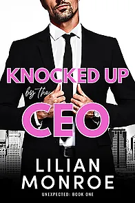 Knocked Up by the CEO by Lilian Monroe