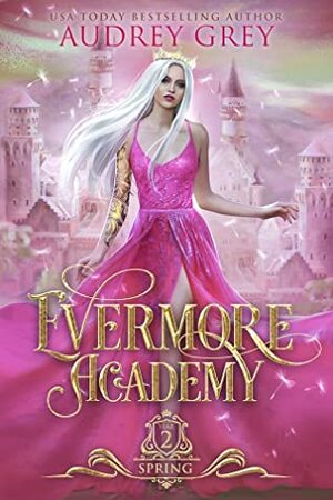 Evermore Academy Spring by Audrey Grey
