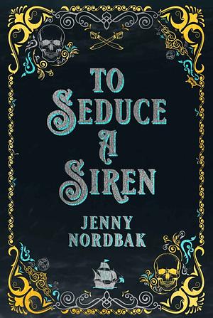 To Seduce A Siren by Jenny Nordbak