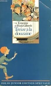 Treize à la douzaine by Ernestine Gilbreth Carey, Frank B. Gilbreth Jr.