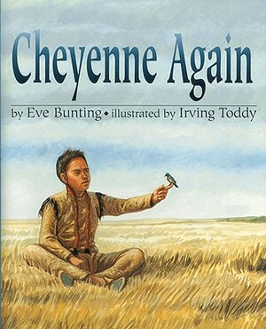 Cheyenne Again by E. Bunting, Eve Bunting