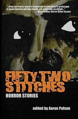 Fifty-Two Stitches: Horror Stories by Barry Napier, Aaron Polson, Catherine J. Gardner, Kurt Newton, Mercedes M. Yardley