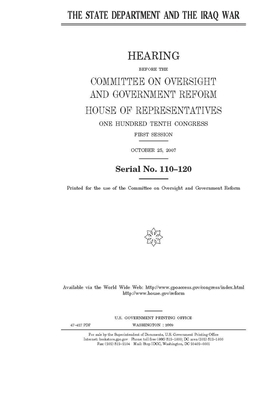 The State Department and the Iraq War by Committee on Oversight and Gove (house), United S. Congress, United States House of Representatives