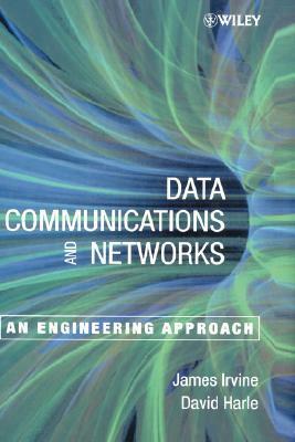 Data Communication and Networks: An Engineering Approach by David Harle