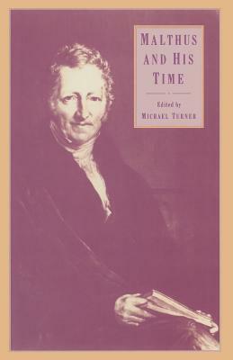 Malthus and His Time by Michael Edward Turner, Chris Cunneen