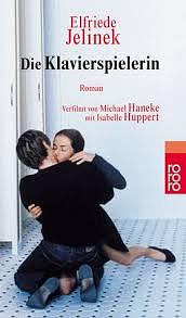 Die Klavierspielerin: Roman ; verfilmt von Michael Haneke mit Isabelle Huppert by Elfriede Jelinek