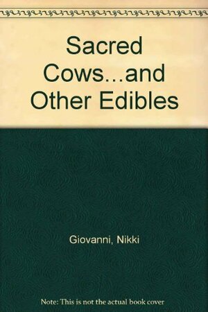 Sacred Cows-- And Other Edibles by Nikki Giovanni