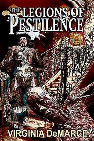 The Legions of Pestilence (Ring of Fire Press Book 4) by Virginia DeMarce