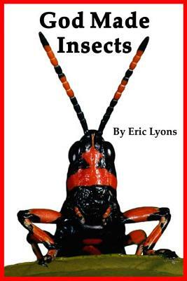 God Made Insects by Eric Lyons