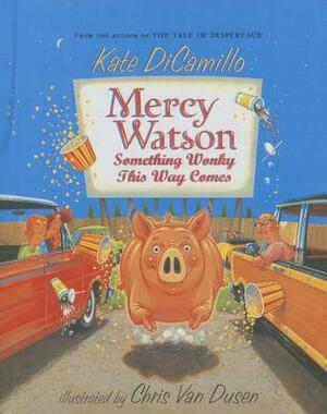 Mercy Watson Something Wonky This Way Comes by Kate DiCamillo