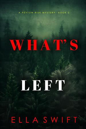 What's Left by Ella Swift