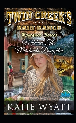 Mildred The Merchants Daughter by Katie Wyatt