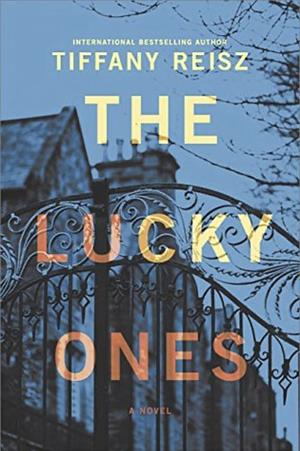 The Lucky Ones: A Novel by Tiffany Reisz, Tiffany Reisz