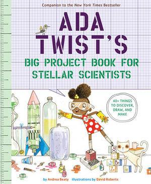 Ada Twist's Big Project Book for Stellar Scientists by Andrea Beaty