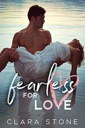 Fearless For Love by Clara Stone