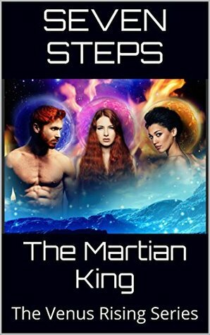 The Martian King (Venus Rising #3) by Seven Steps