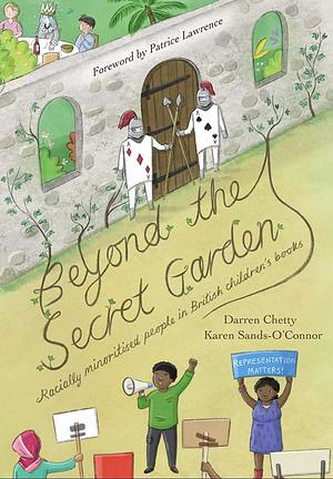 Beyond the Secret Garden: Children’s Literature and Representations of Black and Racially minoritised People by Darren Chetty