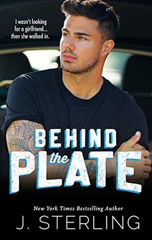 Behind the Plate by J. Sterling