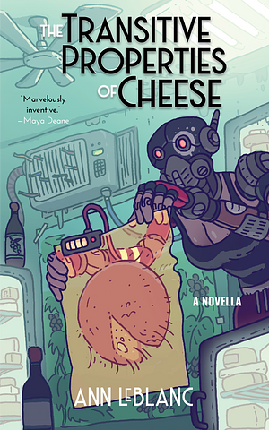 The Transitive Properties of Cheese by Ann LeBlanc