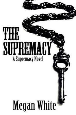 The Supremacy by Megan White