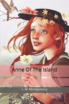 Anne Of The Island by L.M. Montgomery