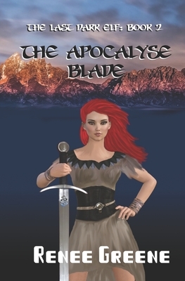 The Apocalypse Blade by Renee Greene, Daniel Greene