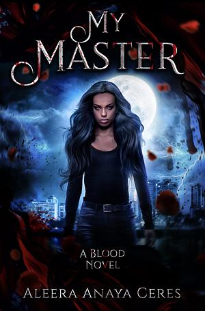 My Master by Aleera Anaya Ceres