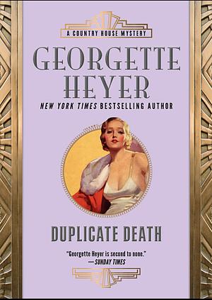 Duplicate Death by Georgette Heyer