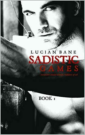 Sadistic Games: Book 1 & 2 by Lucian Bane