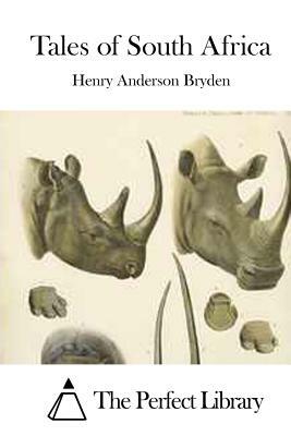 Tales of South Africa by Henry Anderson Bryden