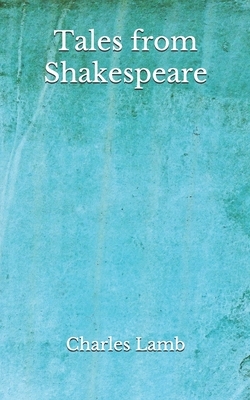 Tales from Shakespeare: (Aberdeen Classics Collection) by Mary Lamb, Charles Lamb