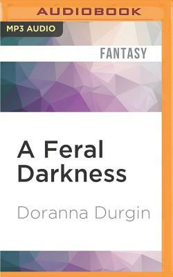 A Feral Darkness by Doranna Durgin