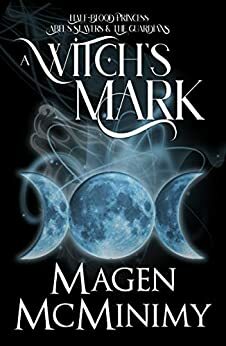 A Witch's Mark by Magen McMinimy