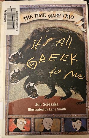 It's All Greek to Me by Jon Scieszka