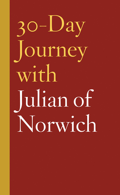 30-Day Journey with Julian of Norwich by Carol Howard Merritt