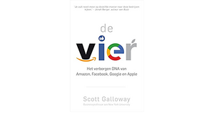 De Vier: Het verborgen DNA van Amazon, Facebook, Google en Apple by Scott Galloway