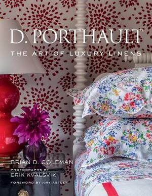 D. Porthault: The Art of Luxury Linens by Brian Coleman