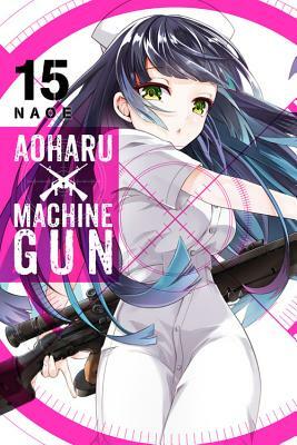Aoharu X Machinegun, Vol. 15 by NAOE