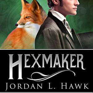 Hexmaker by Jordan L. Hawk