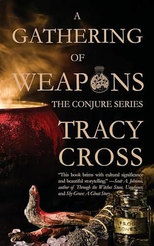 A Gathering of Weapons by Tracy Cross