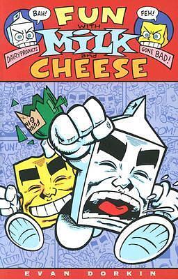 Fun With Milk And Cheese by Evan Dorkin, Evan Dorkin