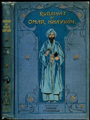 Rubáiyát of Omar Khayyám by Edward Fitzgerald