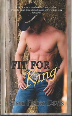 Fit For A King by Susan Fisher-Davis