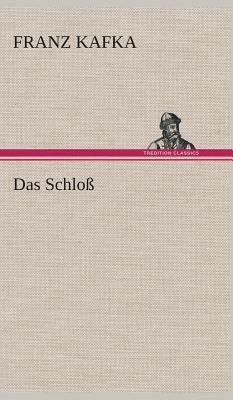 Das Schloß by Franz Kafka