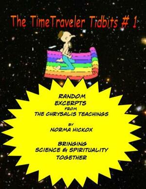 The TimeTraveler Tidbits #1: The Chrysalis Teachings by Microsoft Corporation, Norma Hickox