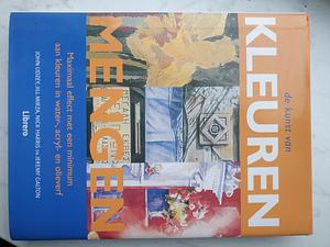 De kunst van kleuren mengen by Jill Mirza, John Lidzey, Nicki Harris, Jeremy Galton