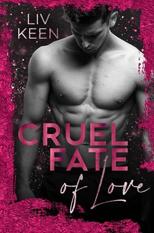 Cruel Fate of Love  by Liv Keen