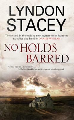 No Holds Barred: A Daniel Whelan Mystery by Lyndon Stacey