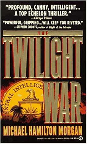 The Twilight War by Michael Hamilton Morgan