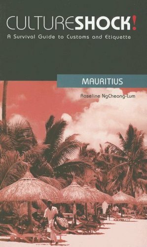 Culture Shock! Mauritius: A Survival Guide to Customs and Etiquette by Roseline Ngcheong-Lum